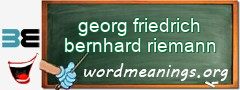 WordMeaning blackboard for georg friedrich bernhard riemann